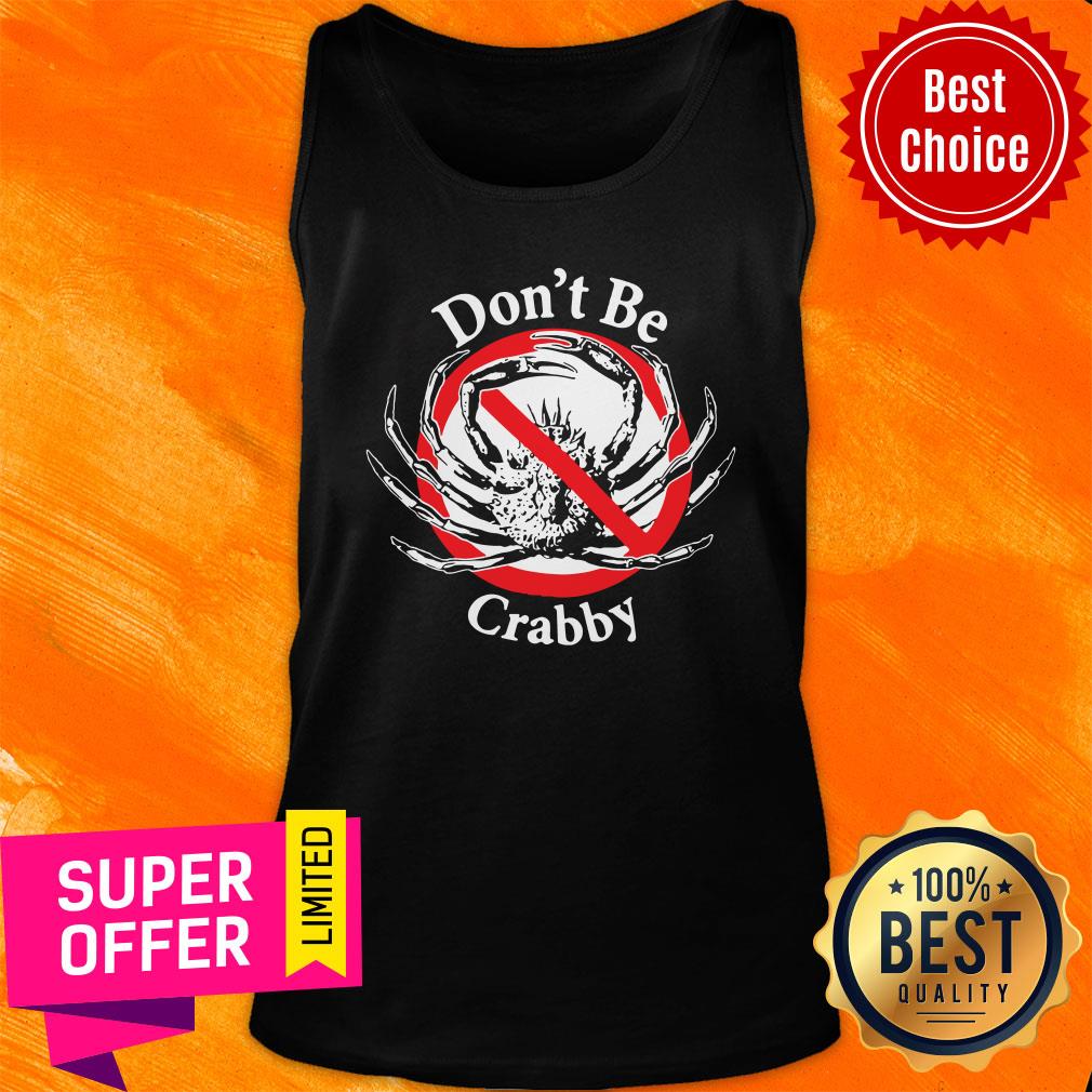 Nice Don't Be Crabby Shirt