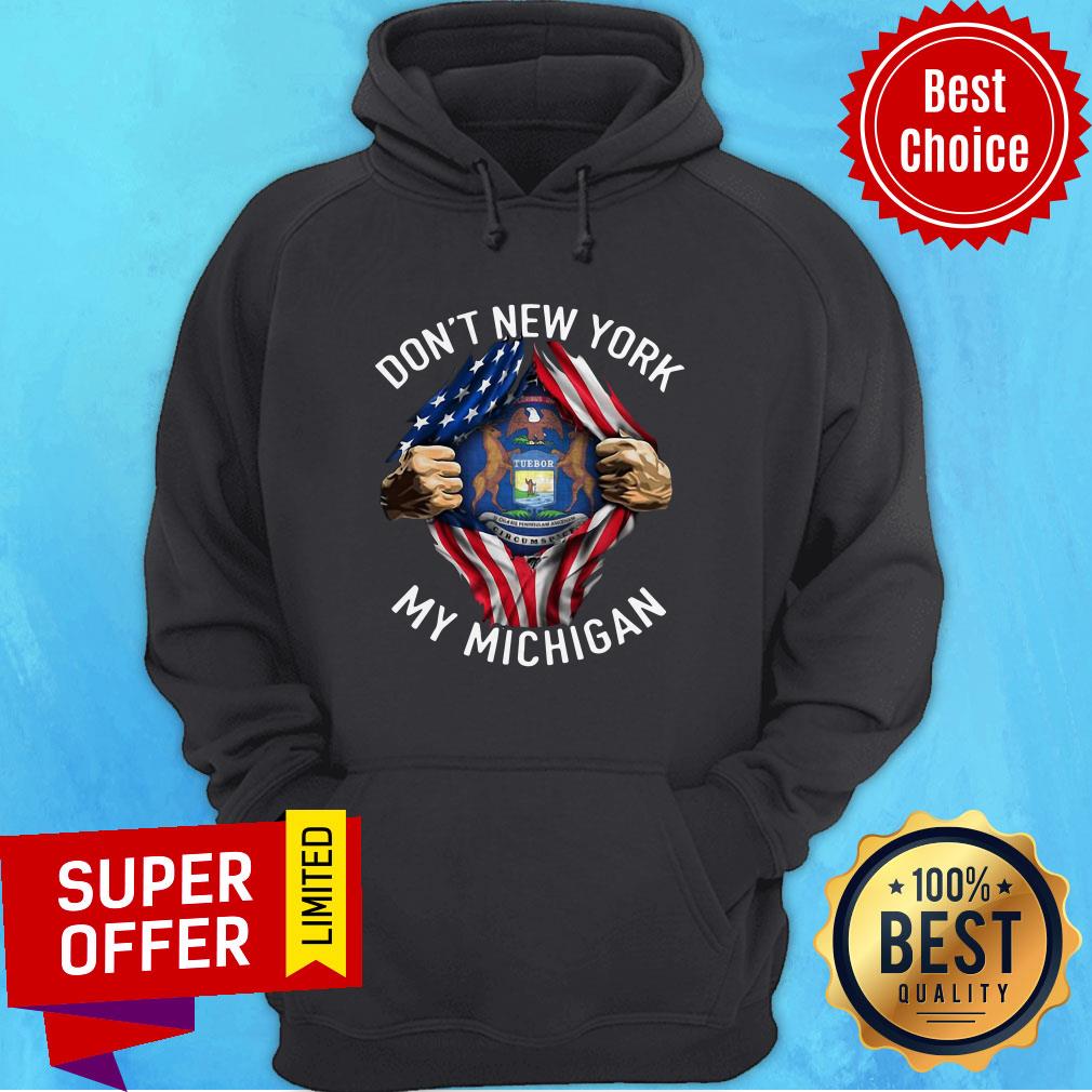 Nice Don’t New York My Michigan American Flag Shirt