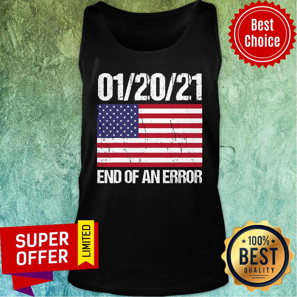 Nice End Of An Error January 21st 2021 American Flag Shirt