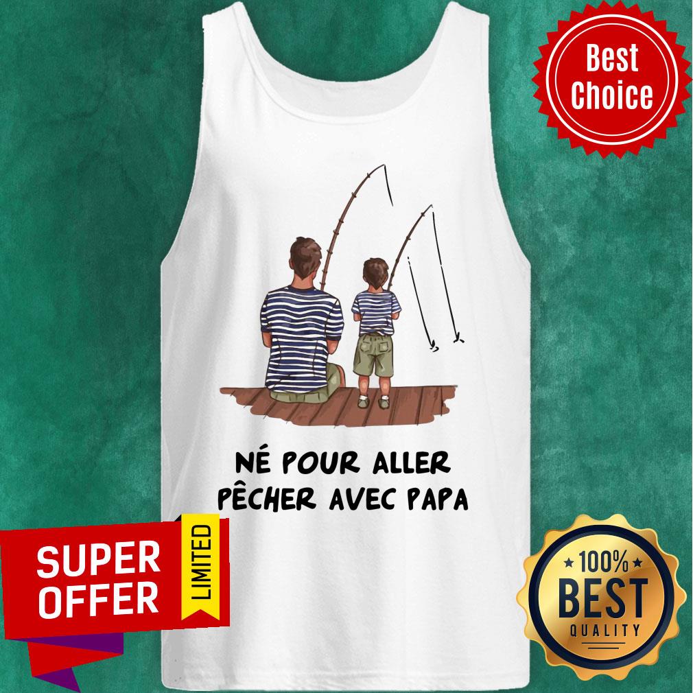 Nice Father And Son Fishing Ne Pour Aller Pecher Shirt