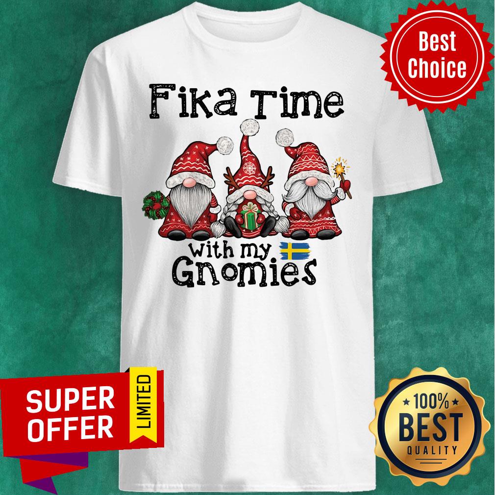 Nice Fika Time With My Gnomies Christmas Shirt