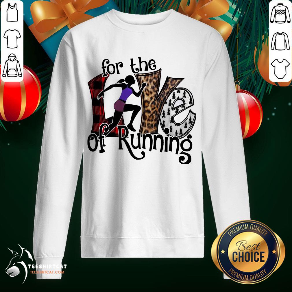 Nice For The Love Of Running Shirt