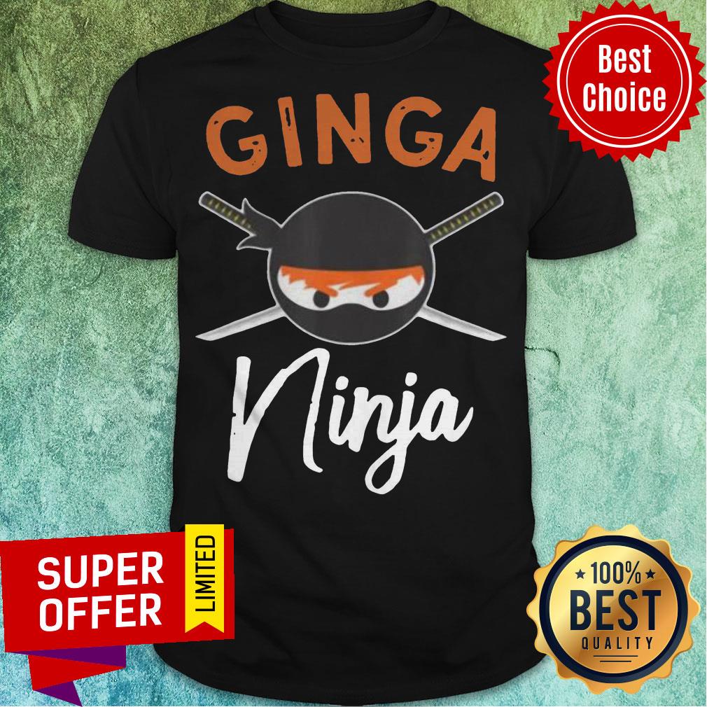 Nice Ginga Ninja Funny Redhead Ninja Lover Ginger Shirt