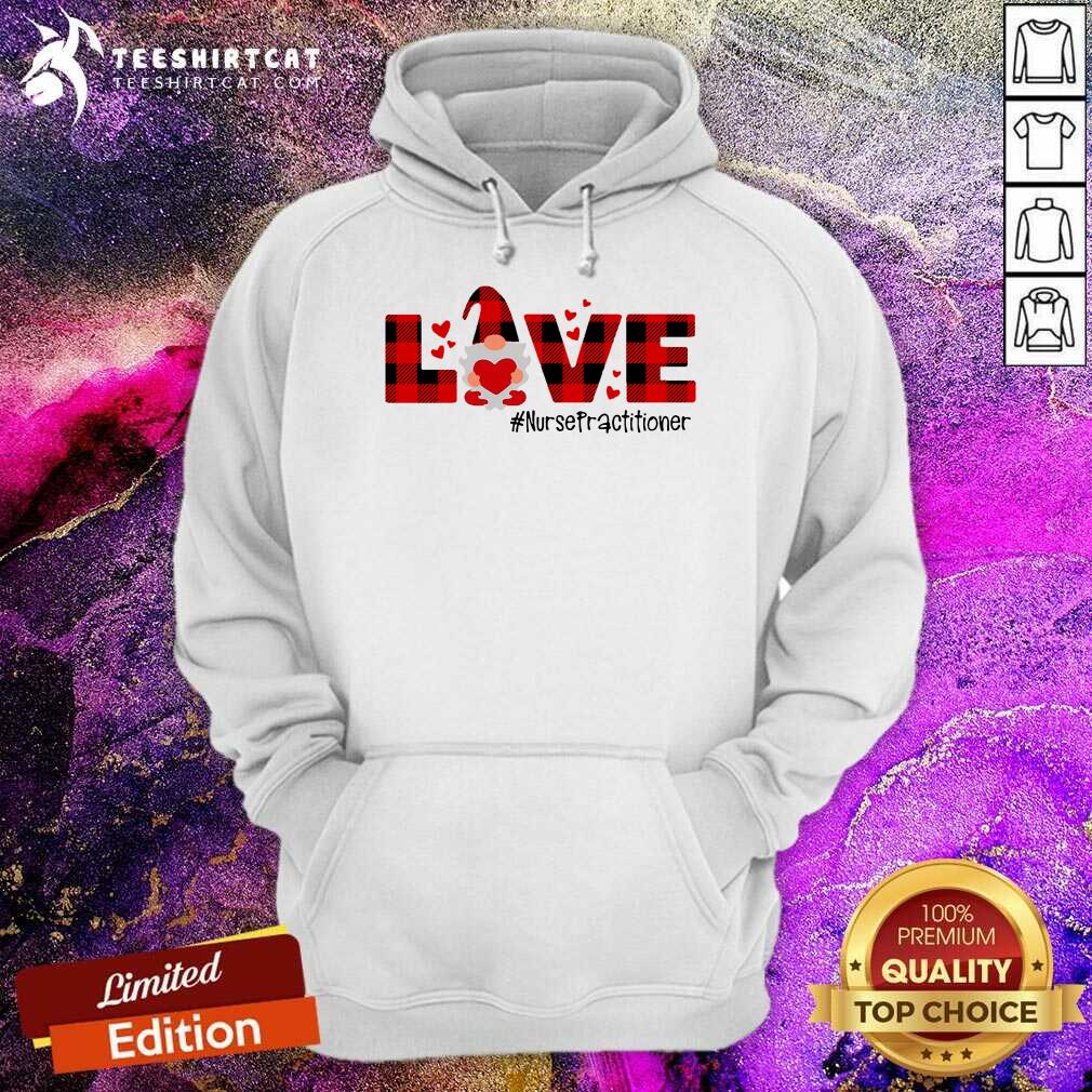 Nice Gnome Love Valentine Nurse Practitioner Shirt