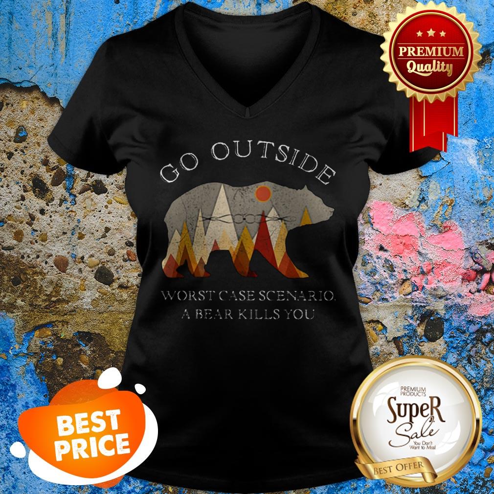 Nice Go Outside Worst Case Scenario A Bear Kills You Shirt