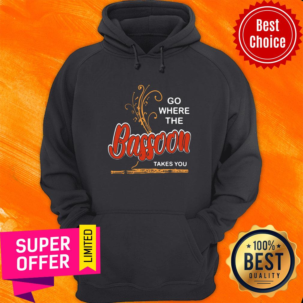Nice Go Where Bassoon Takes You Music Instrument Lovers Shirt