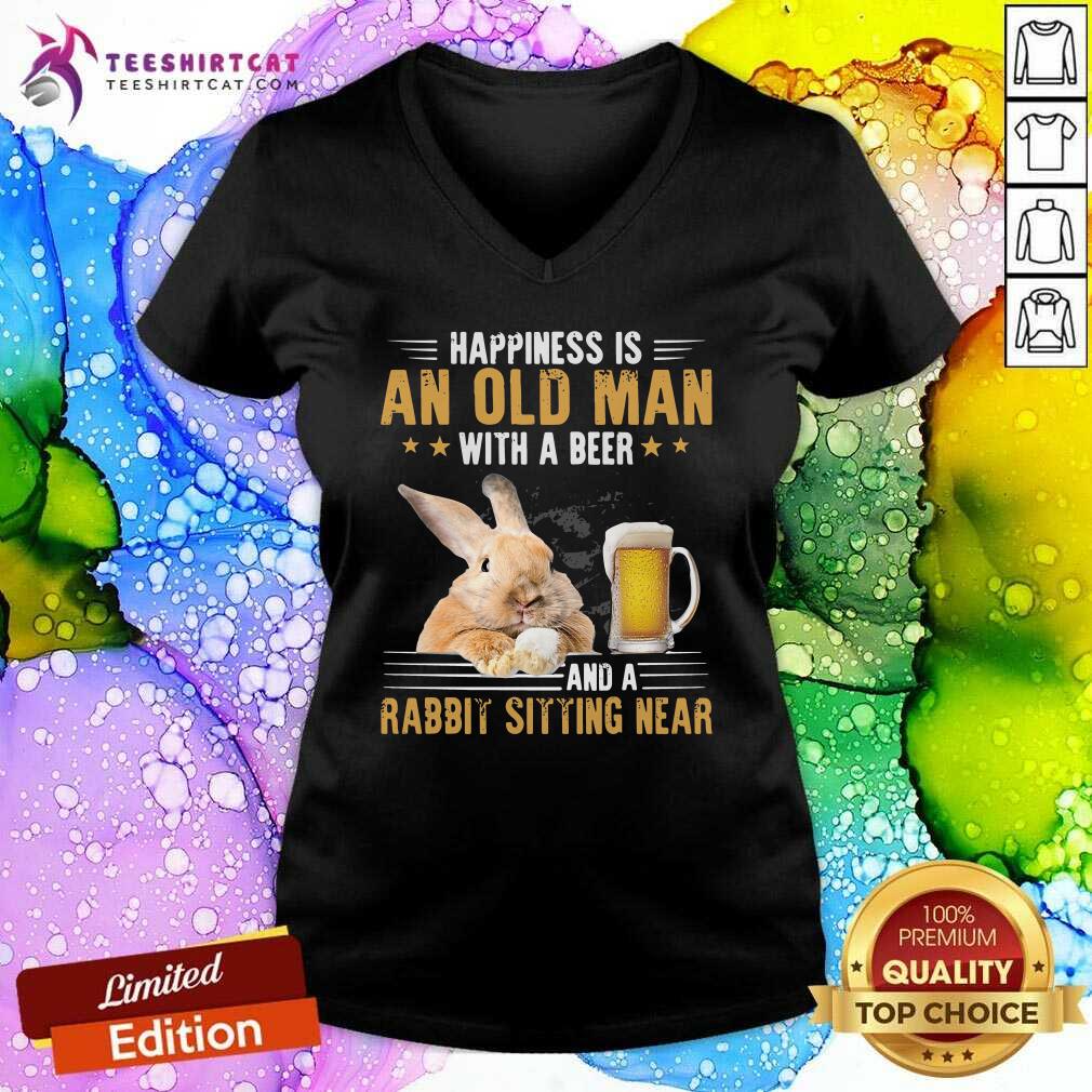 Nice Happiness Is An Old Man With A Beer And A Rabbit Sitting Near Shirt