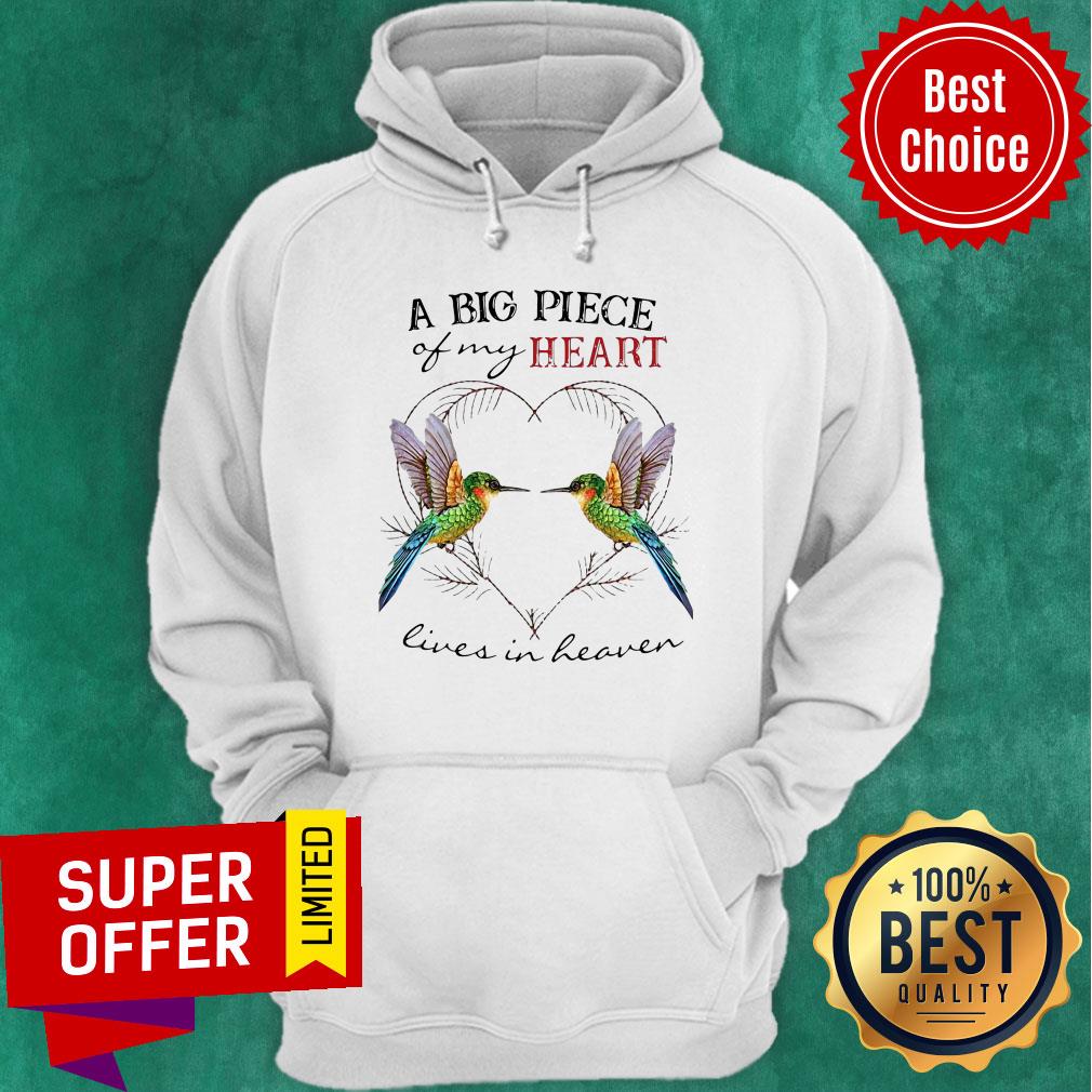 Nice Hummingbird A Big Piece Of My Heart Lives In Heaven Shirt
