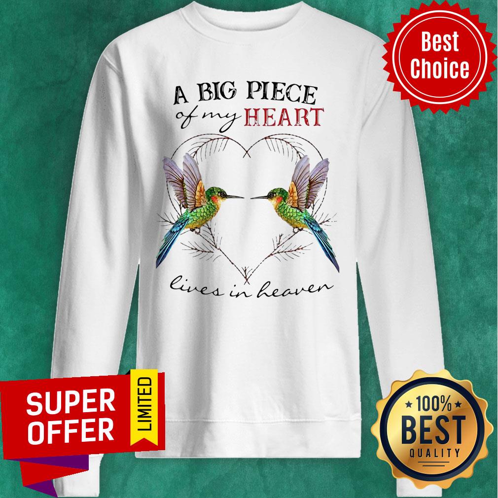 Nice Hummingbird A Big Piece Of My Heart Lives In Heaven Shirt