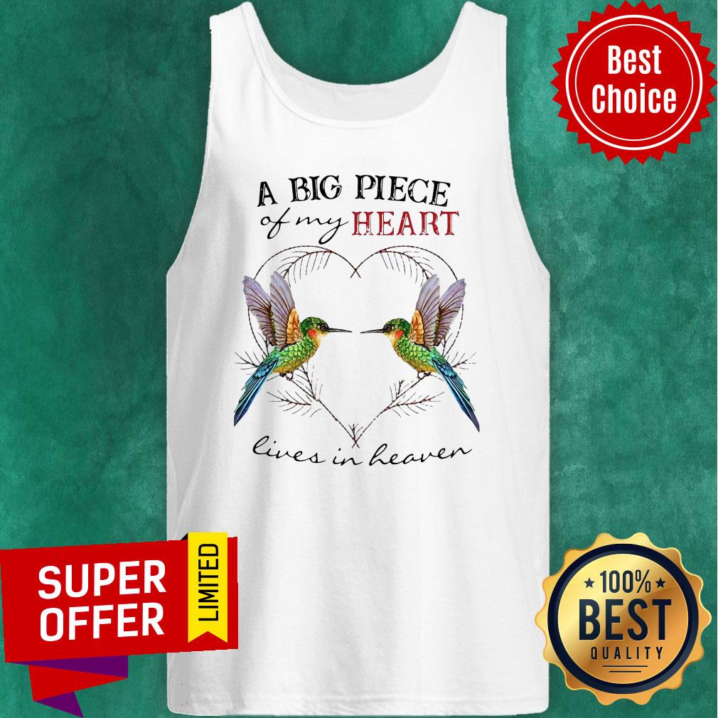Nice Hummingbird A Big Piece Of My Heart Lives In Heaven Shirt