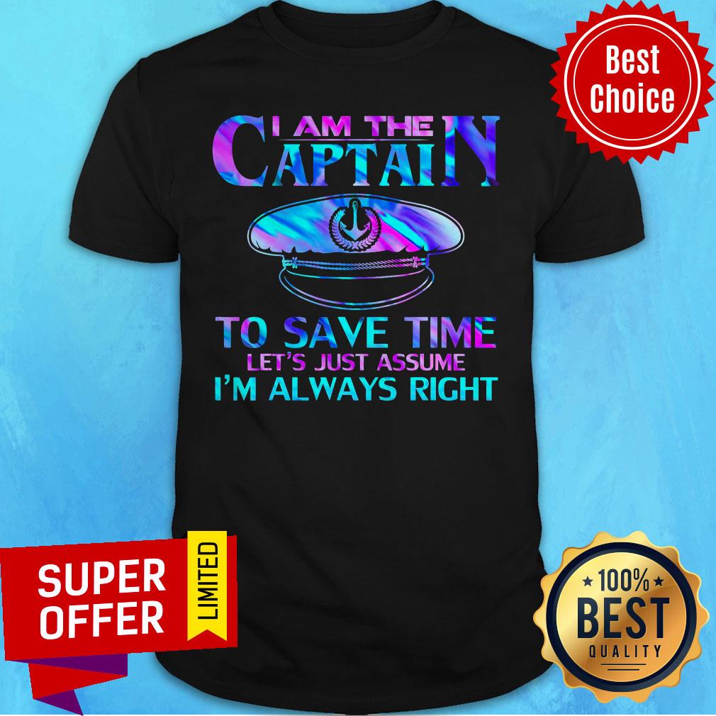Nice I Am The Captain To Save Time Shirt