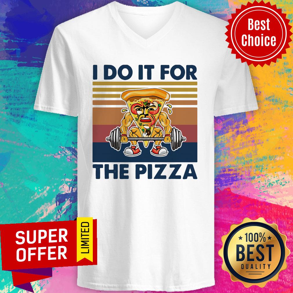 Nice I Do It For The Pizza Weight Lighting Vintage Shirt
