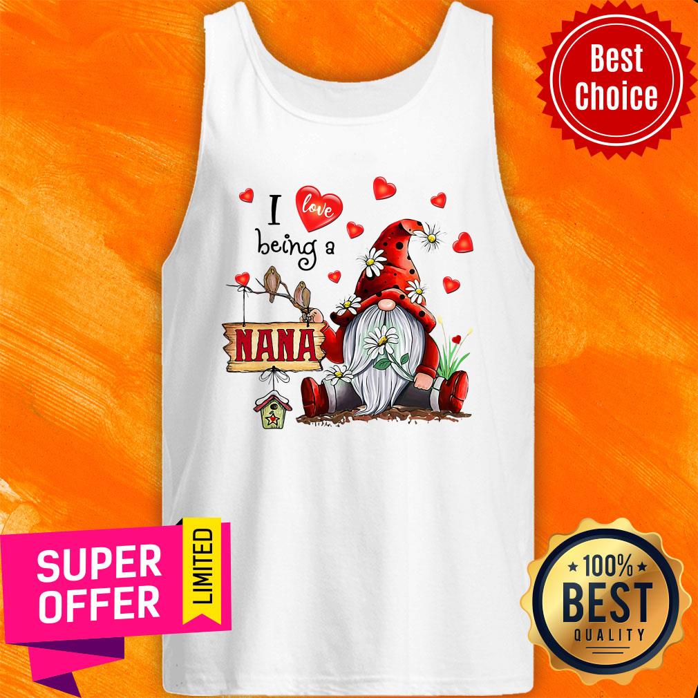 Nice I Love Being A Nana Gnome Valentine's Day Shirt
