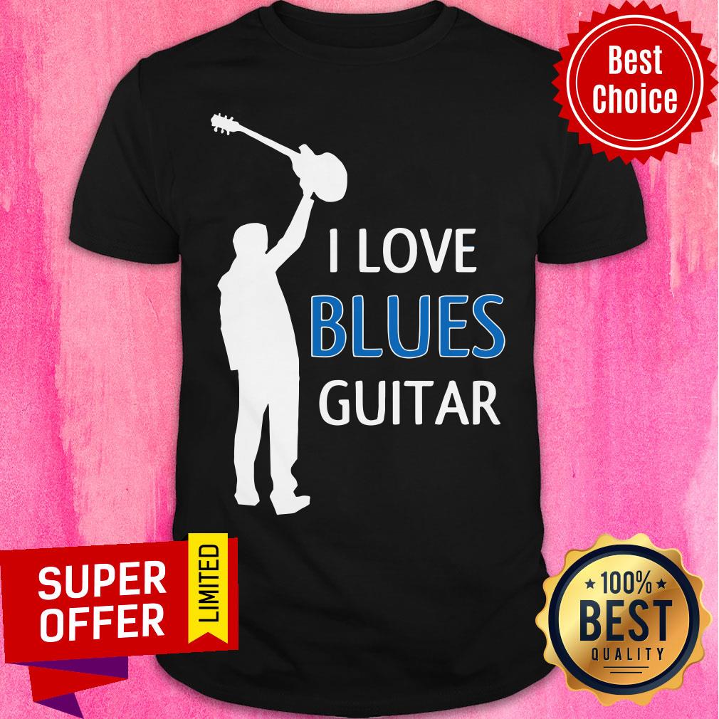 Nice I Love Blues Guitar Shirt