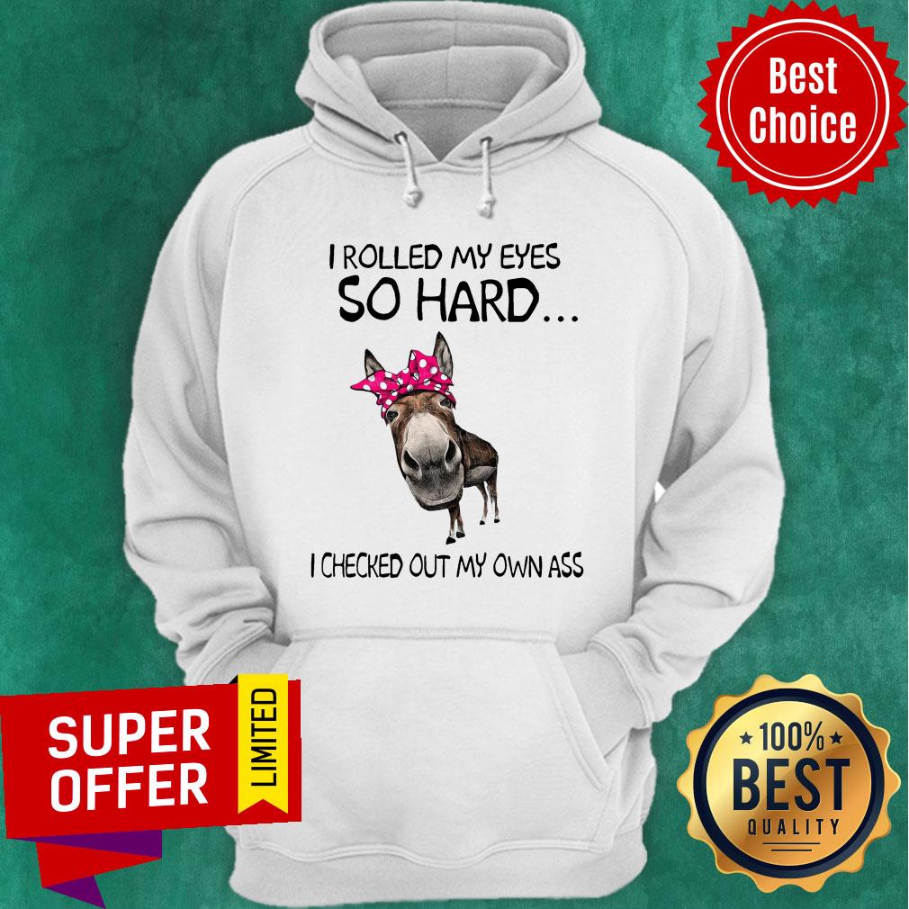 Nice I Rolled My Eyes So hard I Checked Out My Own Ass Shirt