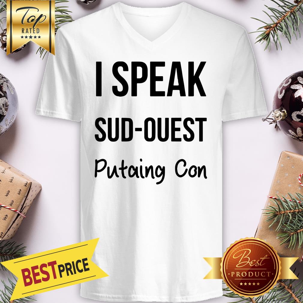 Nice I Speak Sud-Ouest Putaing Con Shirt