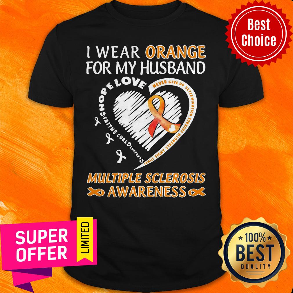 Nice I Wear Orange For My Husband Multiple Sclerosis Awareness Shirt