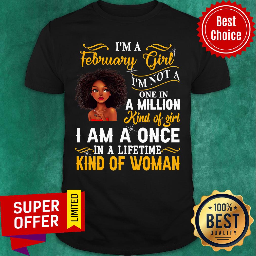 nice-im-a-february-girl-im-not-a-one-in-a-million-kind-of-girl-pride-black-queen-birthday-shirt.jpg