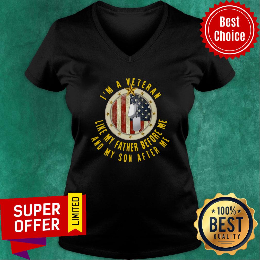 Nice I’m A Veteran Like My Father Before Me And My Son After Me Shirt