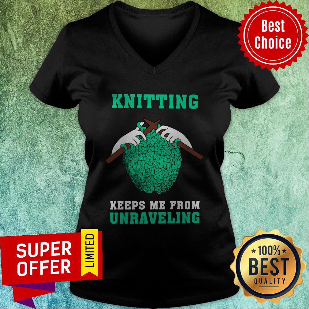 Nice Knitting Keeps Me From Unraveling Shirt