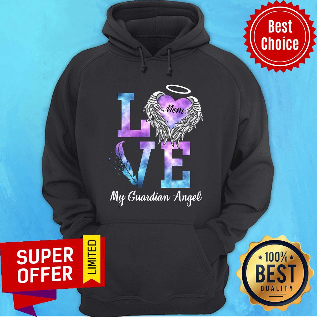 Nice Love Mom My Guadian Angel Shirt