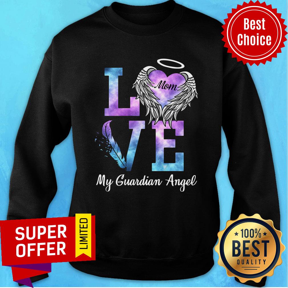 Nice Love Mom My Guadian Angel Shirt