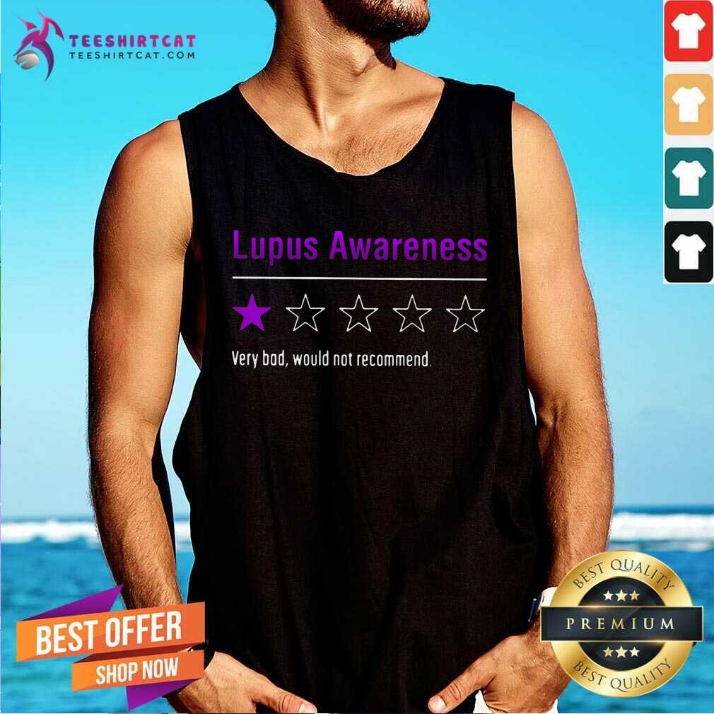 Nice Lupus Awareness Very Bad Shirt