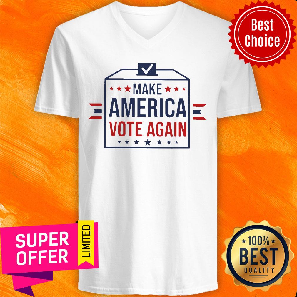 Nice Make America Vote Again Shirt