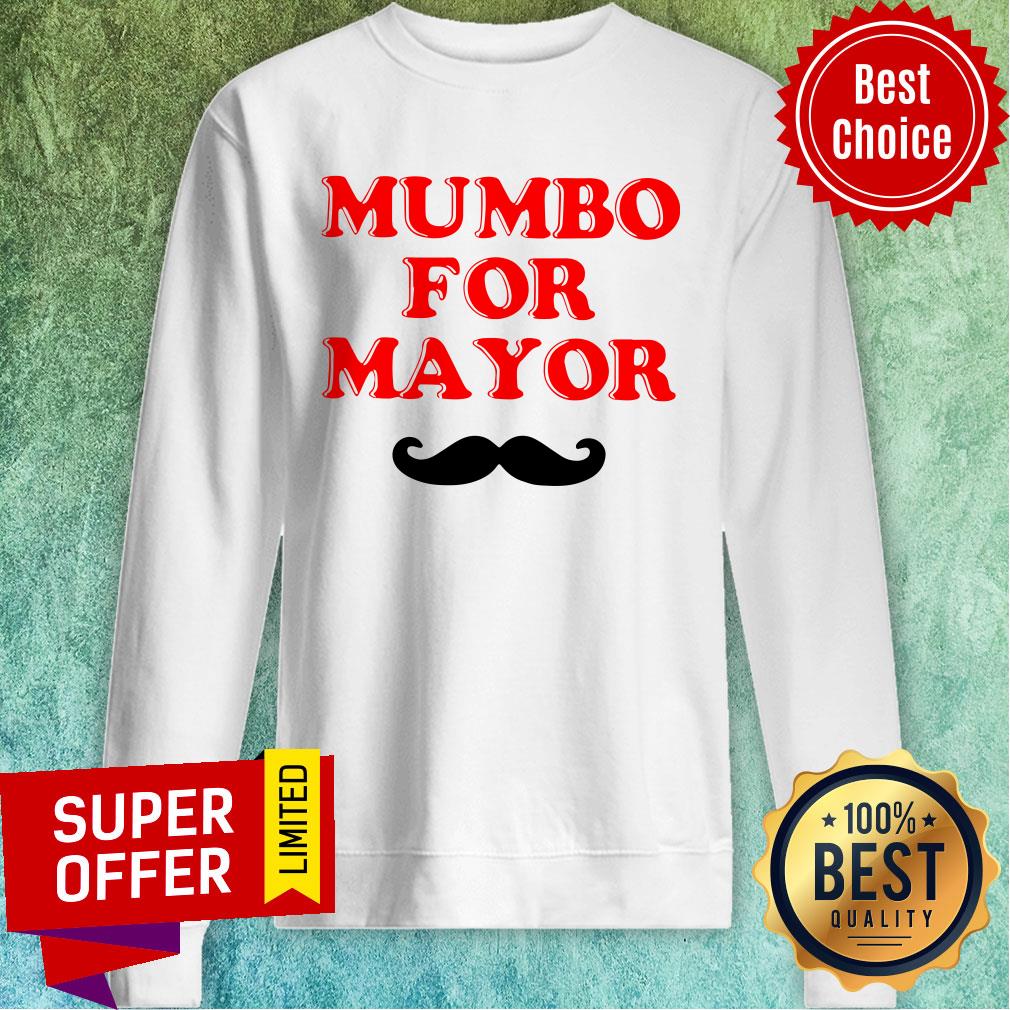Nice Mumbo For Mayor Shirt