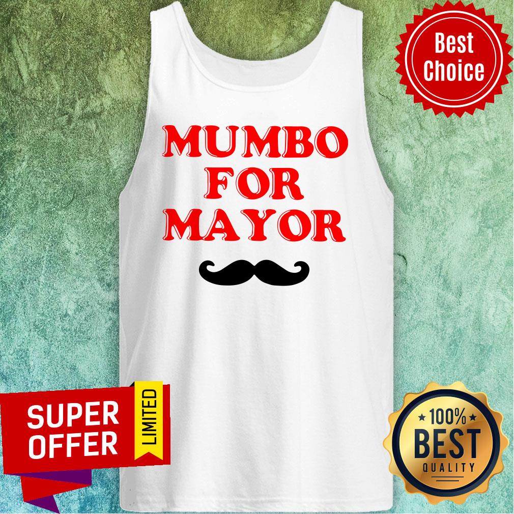 Nice Mumbo For Mayor Shirt