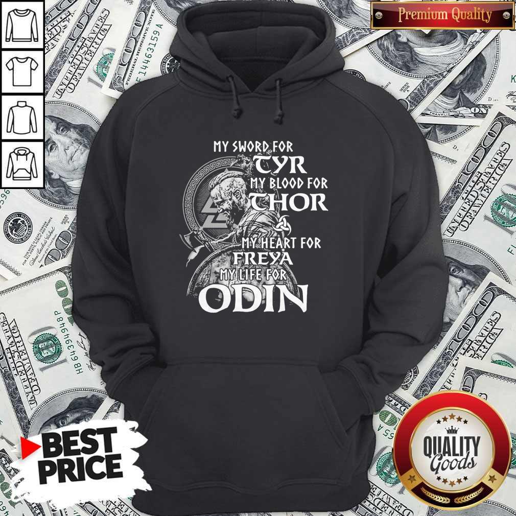 nice-my-sword-for-tyr-my-blood-for-thor-my-heart-for-freya-my-life-for-odin-hoodie.jpg