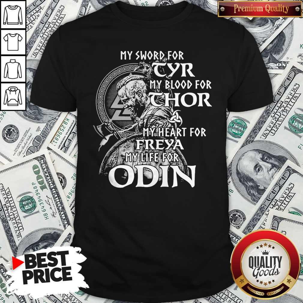 nice-my-sword-for-tyr-my-blood-for-thor-my-heart-for-freya-my-life-for-odin-shirt.jpg
