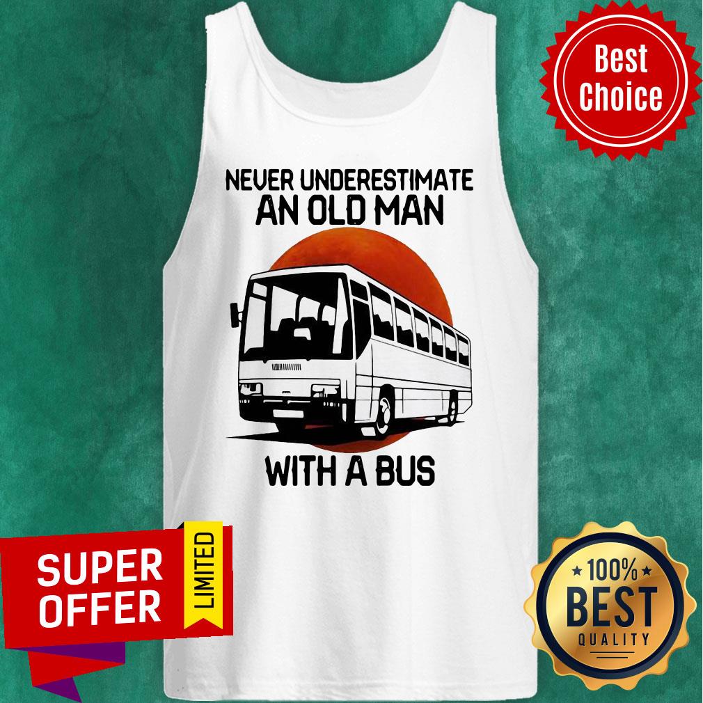 Nice Never Underestimate An Old Man With A Bus Blood Moon Shirt