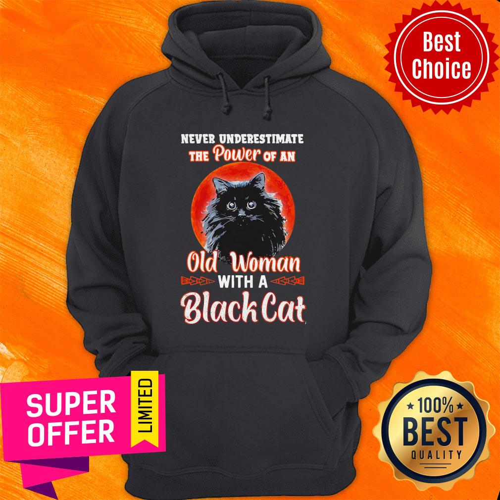 Nice Never Underestimate The Power Of An Old Woman With A Black Cat Shirt