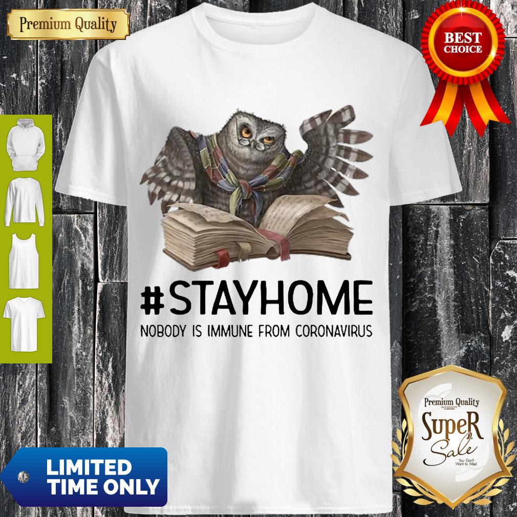 Nice Owl Reading Book Stay Home Nobody Is Immune From Coronavirus Shirt