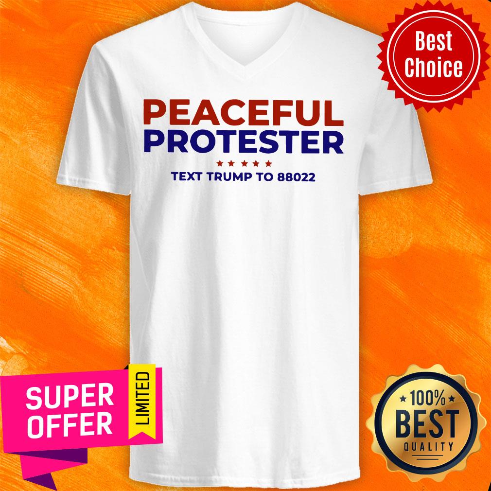 Nice Peaceful Protester Text Trump To 88022 Shirt