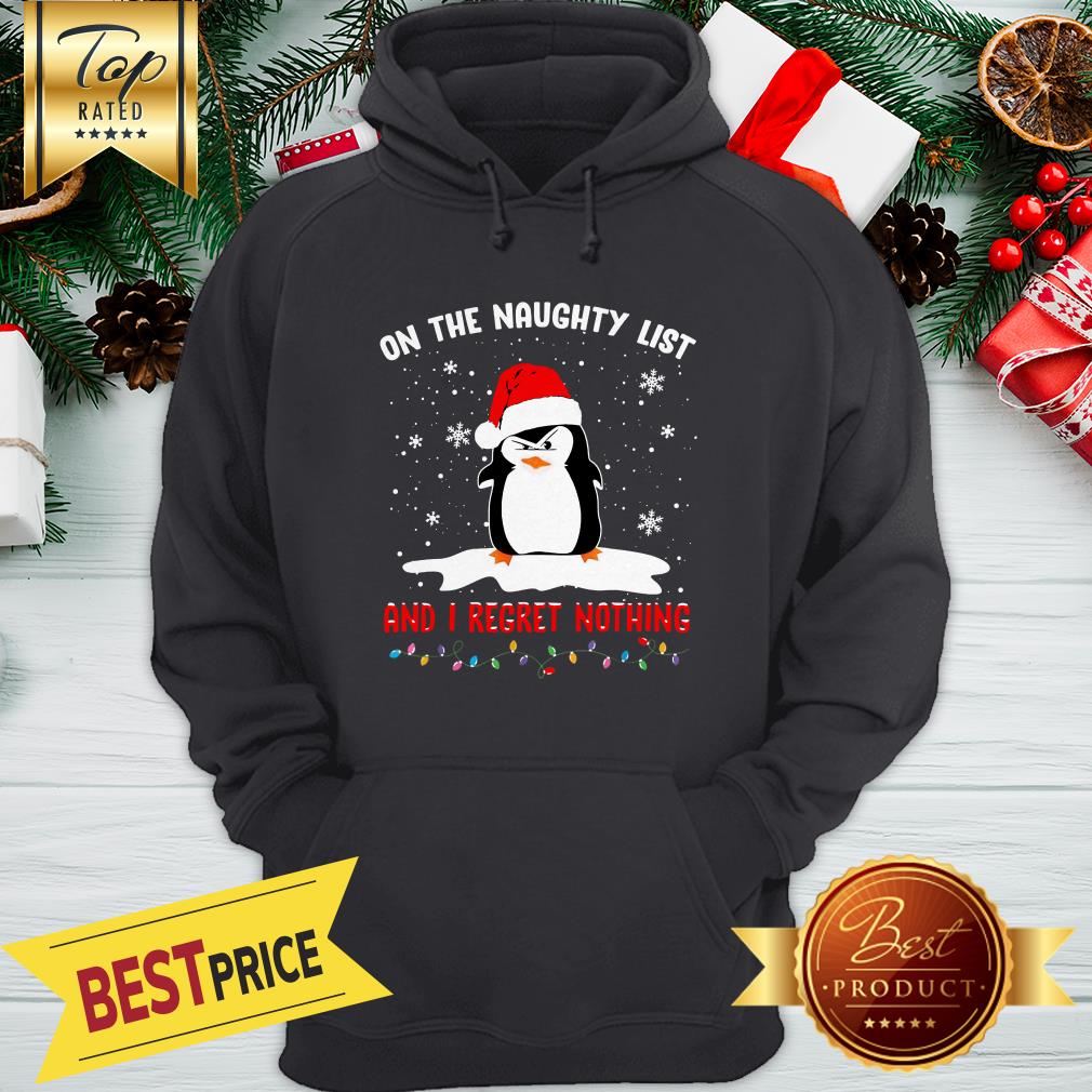 Nice Penguin On The Naughty List And I Regret Nothing Christmas Shirt