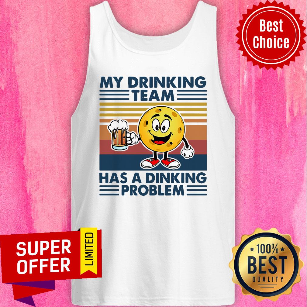 Nice Pickleball My Drinking Team Has A Dinking Problem Vintage Retro Shirt