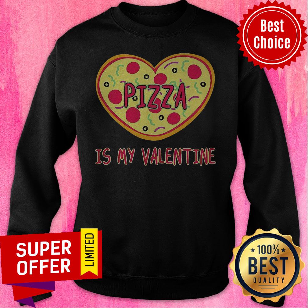 Nice Pizza Is My Valentine Pizza Heart Shirt