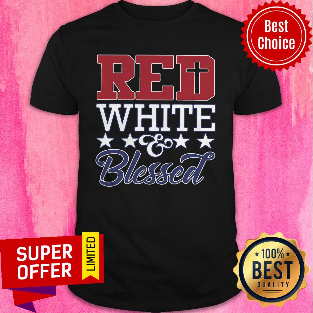 Nice Red White And Blessed Shirt
