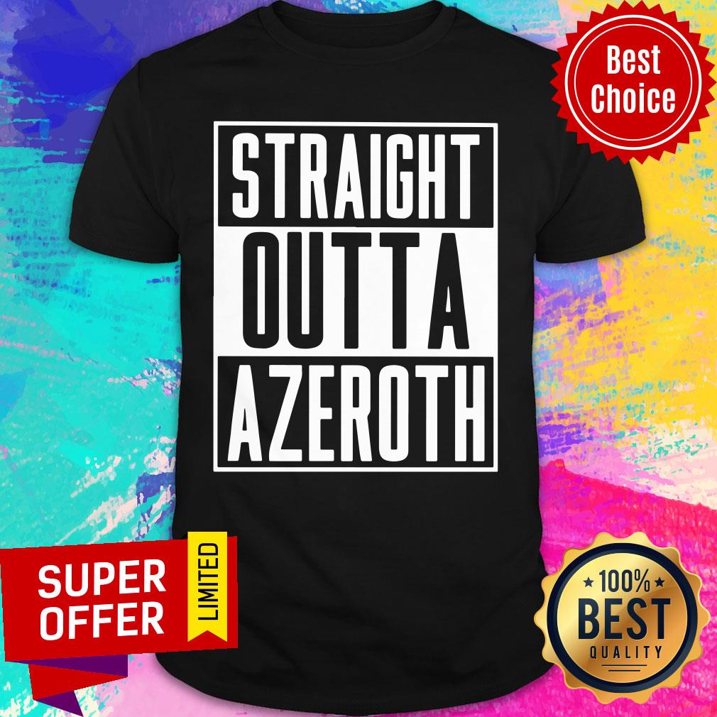 Nice Straight Outta Azeroth Shirt