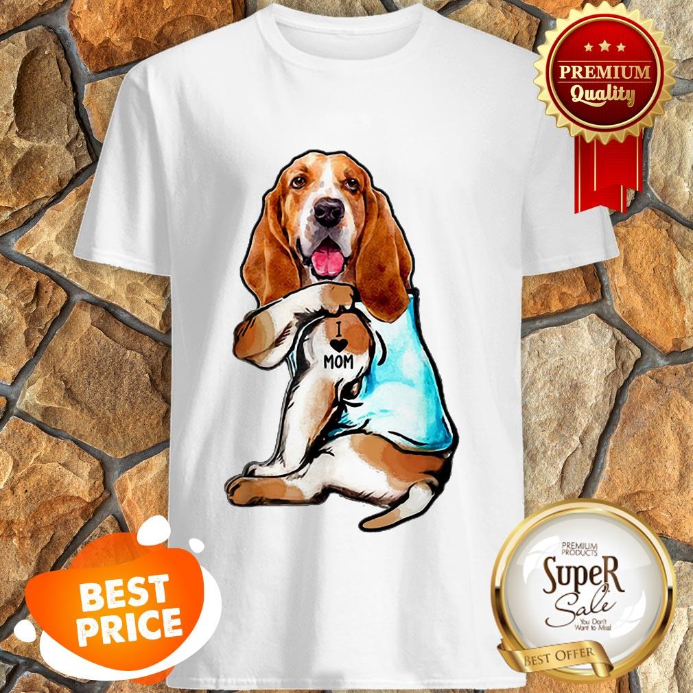 Nice Strong Basset Hound I Love Mom Tattoos Shirt