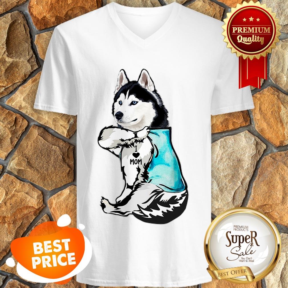 Nice Strong Husky I Love Mom Tattoos Shirt
