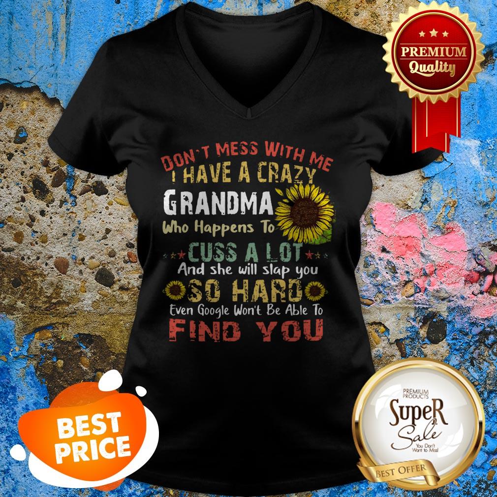 Nice Sunflower Don’t Mess With Me I Have A Crazy Grandma Who Vintage Shirt