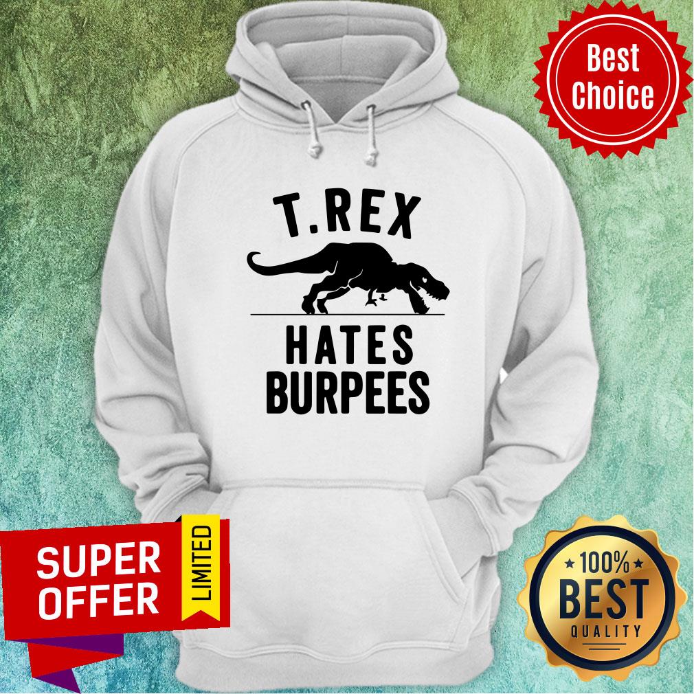 Nice T-rex Hates Burpeees Shirt