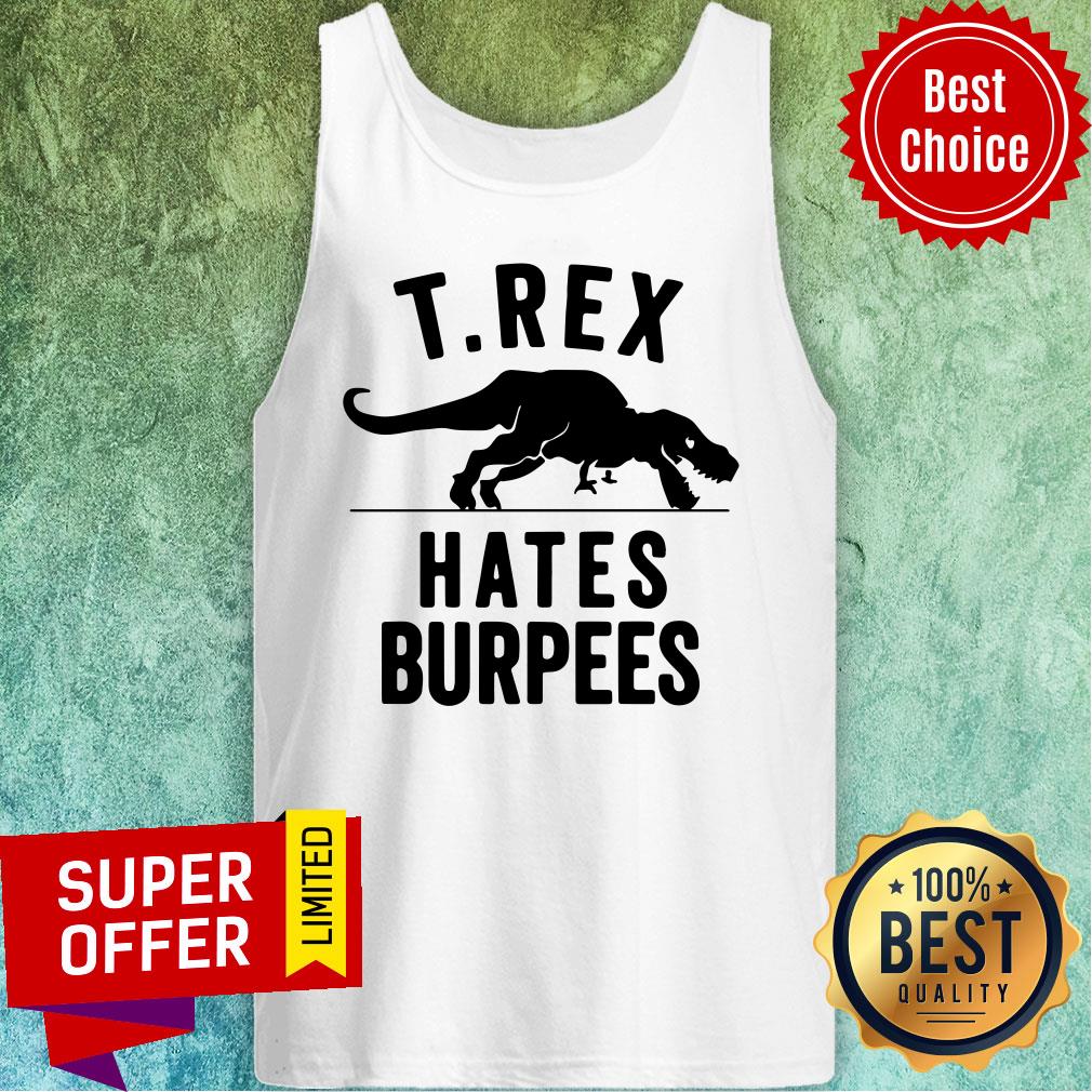 Nice T-rex Hates Burpeees Shirt