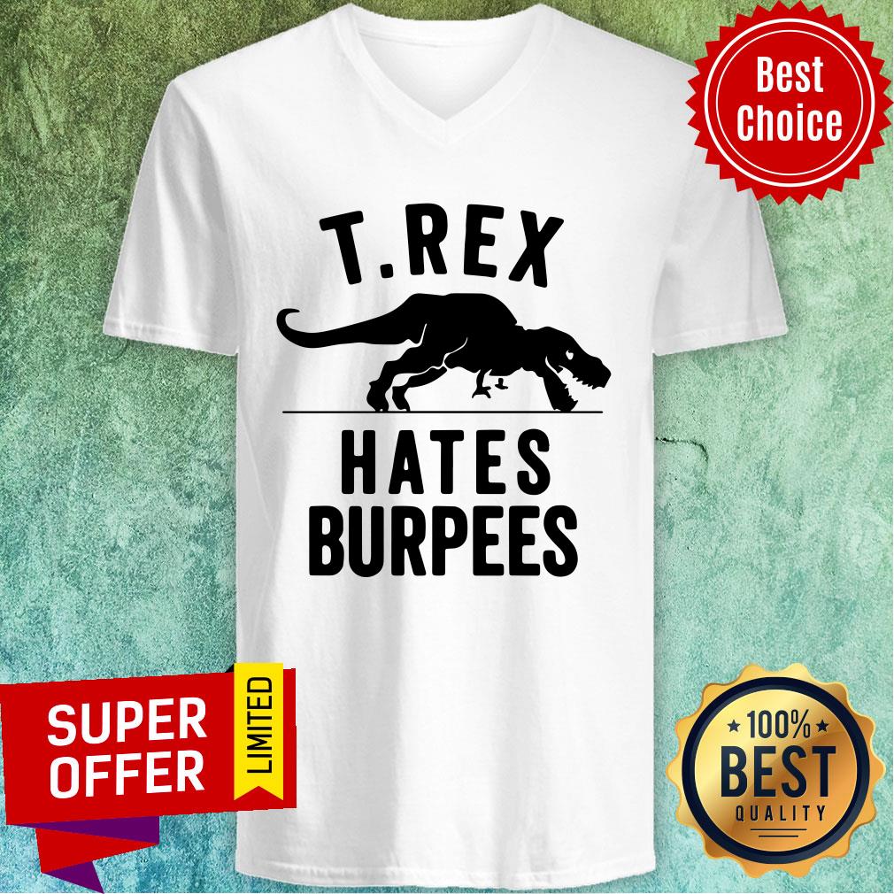Nice T-rex Hates Burpeees Shirt