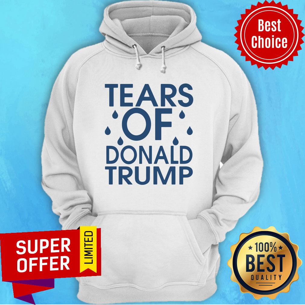 Nice Tears Of Donald Trump Shirt