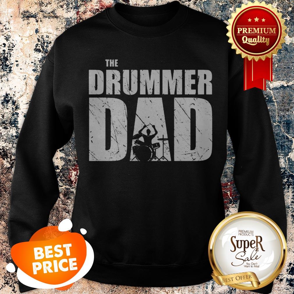 Nice The Drummer Dad Drums Shirt