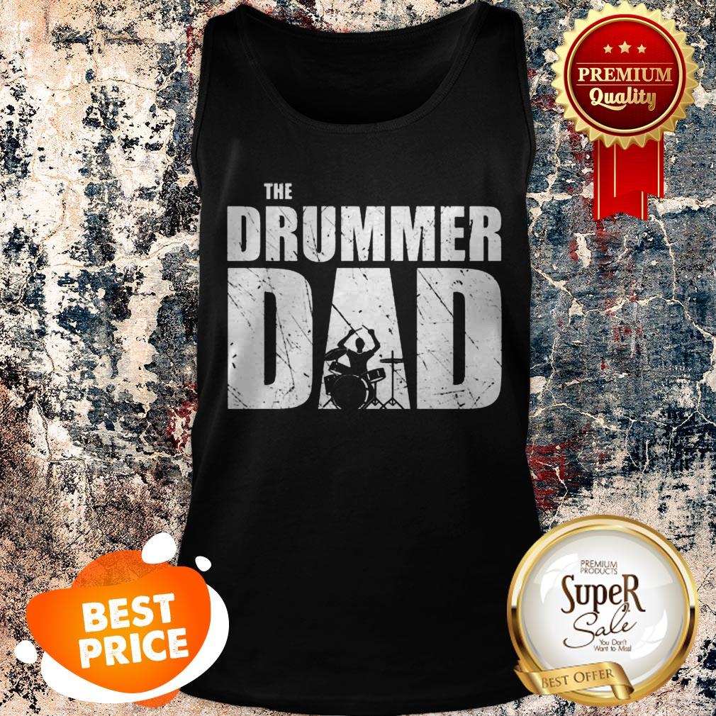 Nice The Drummer Dad Drums Shirt